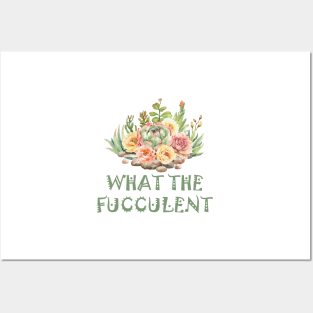 what the fucculent Posters and Art